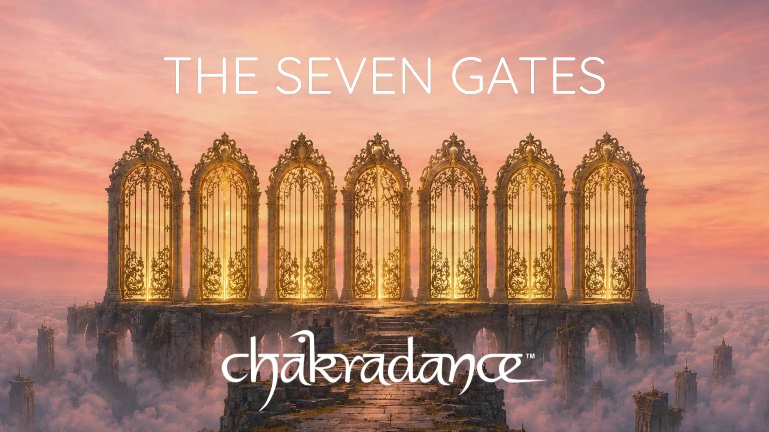 An ornate golden gate with intricate designs, standing on a stone platform above clouds, with a pink and orange sky in the background, and the text 'The Seven Gates' and 'ChakraDance' overlaid.