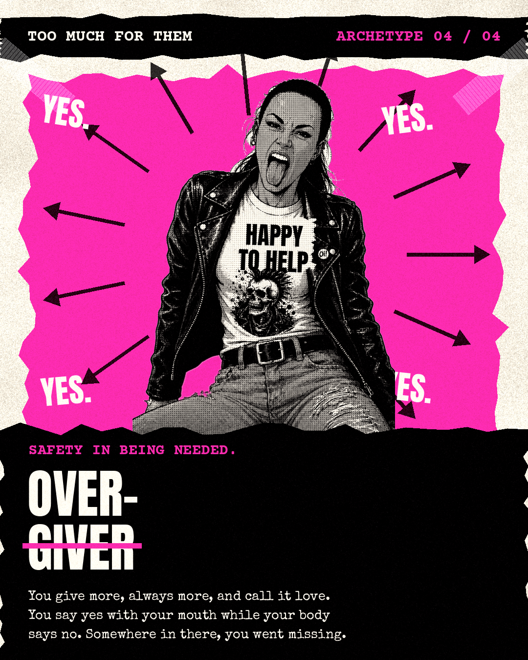 A woman wearing a leather jacket and a t-shirt with a skull graphic sticks her tongue out against a bright pink background with multiple black arrows and the word "YES" repeated. The text on the image includes phrases like "Too much for them," "Archetype 04 / 04," "Safety in being needed," "Overgiver," and a paragraph about giving more and saying yes.