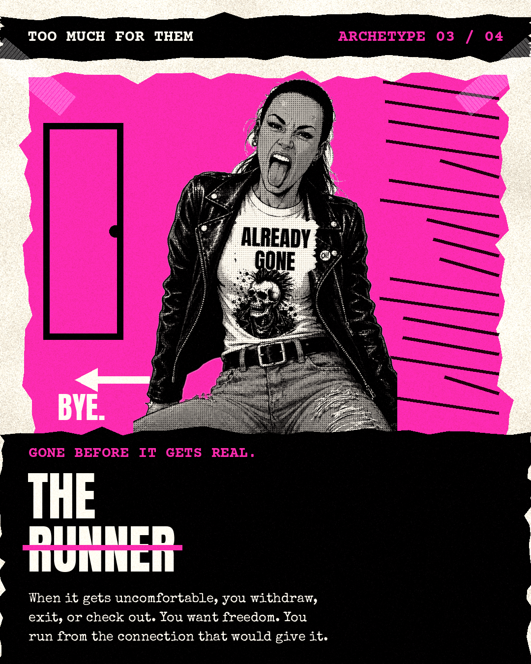 A woman with dark hair, wearing a leather jacket and graphic t-shirt displaying a skull with the words 'Already Gone,' sitting against a pink background, sticking her tongue out. The image has bold text reading 'Too Much For Them,' 'Archetype 03/04,' 'Bye,' and a paragraph about withdrawal and freedom.