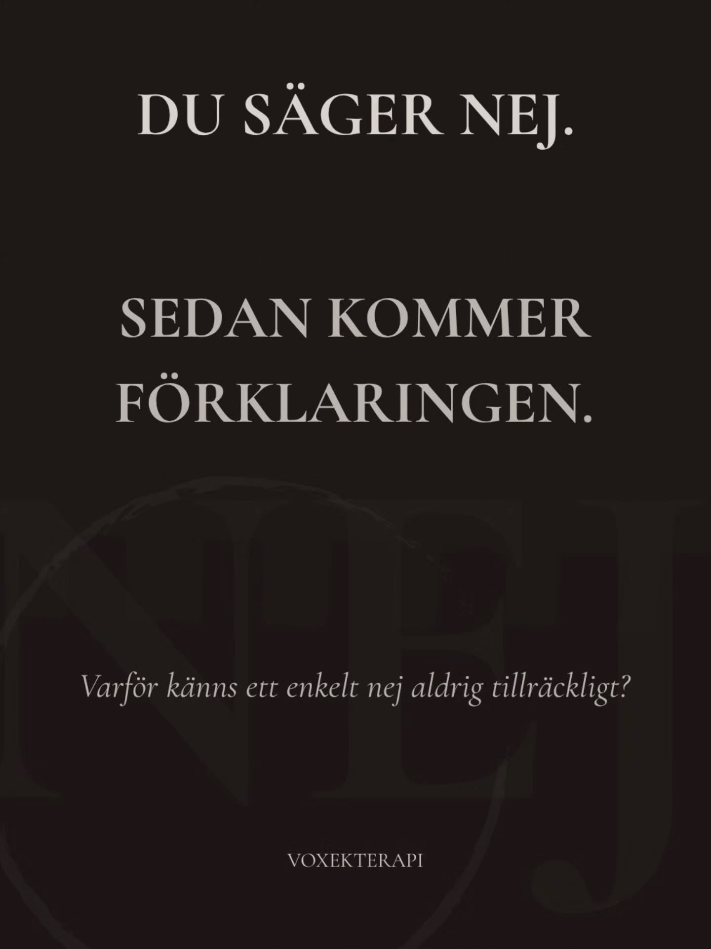 Du s&auml;ger nej.

Och n&auml;stan direkt b&ouml;rjar du f&ouml;rklara.

Varf&ouml;r du inte kan.
Varf&ouml;r du &auml;r tr&ouml;tt.
Varf&ouml;r det inte passar.
Varf&ouml;r den andre inte ska ta det personligt.

Som om ditt nej i sig inte r&auml;ck