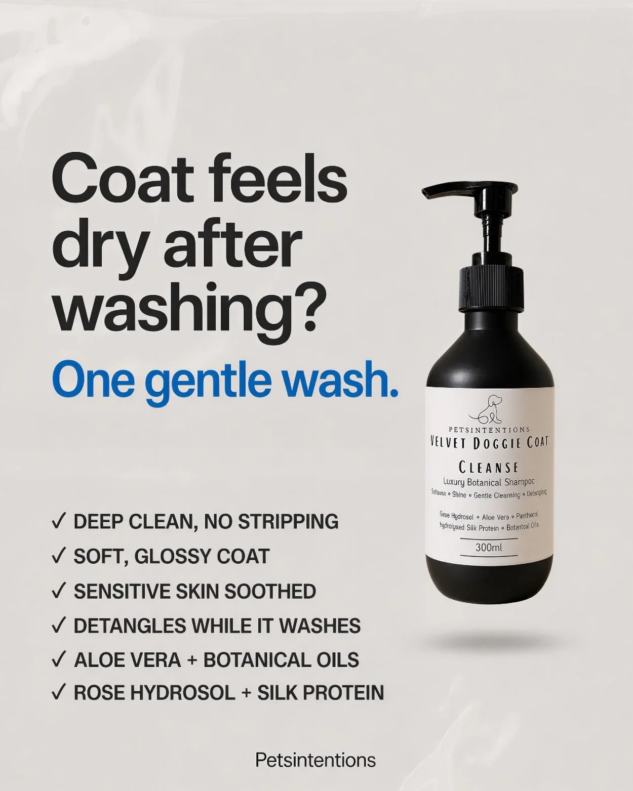 Give your dog a luxurious at-home grooming experience with Petsintentions Velvet Coat Dog Shampoo &mdash; a gentle botanical dog shampoo created to cleanse, condition and refresh while maintaining a beautifully soft, manageable coat.

Formulated with