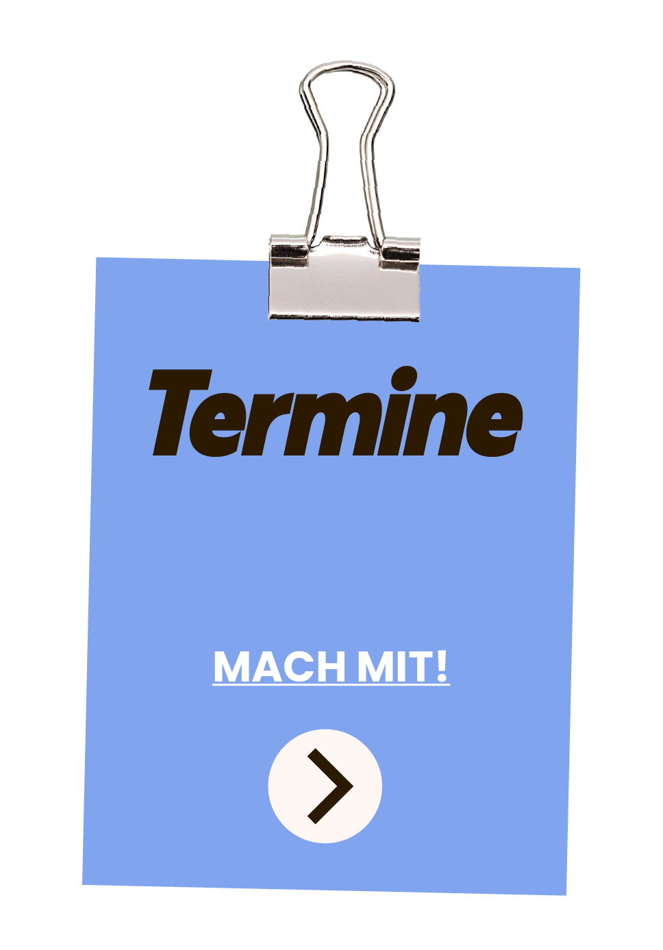 Ein blauer Notizzettel mit der Aufschrift 'Termine'. Über dem Zettel hängt eine Klammer. Darunter steht 'Mach mit!' mit einem Pfeil nach rechts.