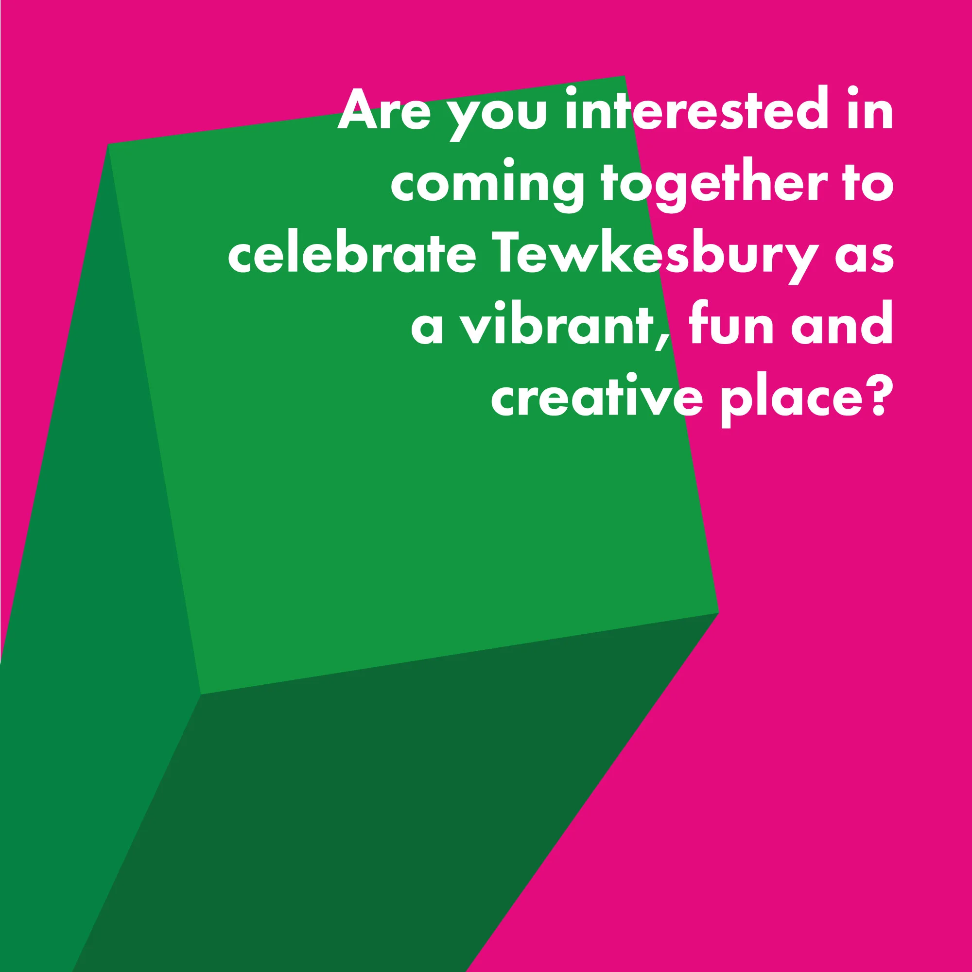 Come and celebrate Tewkesbury with local creative people, artists and businesses