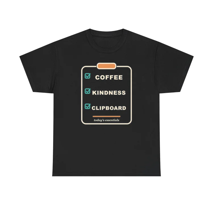 Black Coffee, Kindness and Clipboard graphic T-shirt