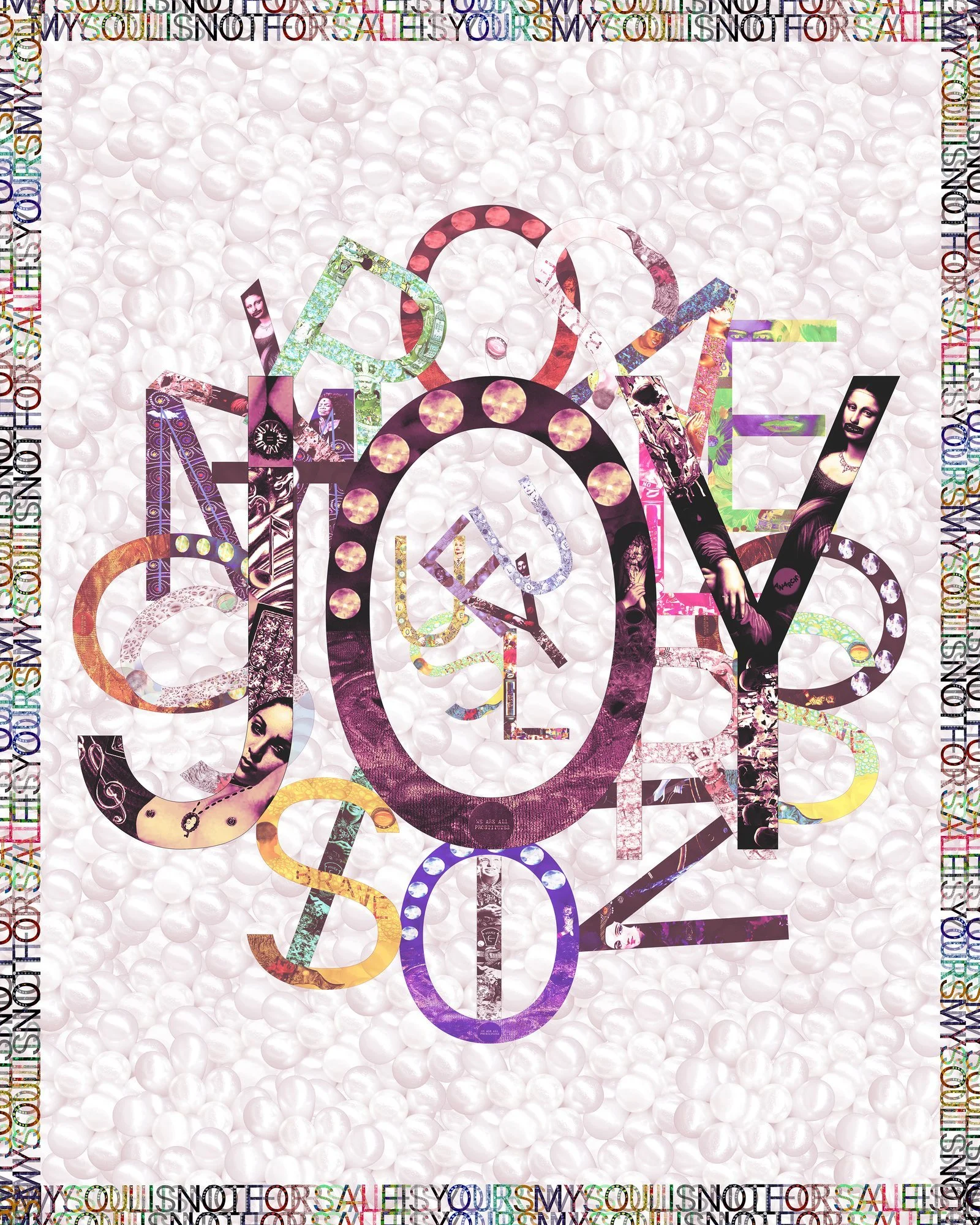 A colorful collage spelling out the word 'LOVE' amid a background of white pearl-like beads. The collage features various images, patterns, and illustrations, with decorative border text reading 'SAY WHAT YOU MEAN, MEAN WHAT YOU SAY, LOVE IS A BATTLEFIELD, AND THIS IS MY WAR.'
