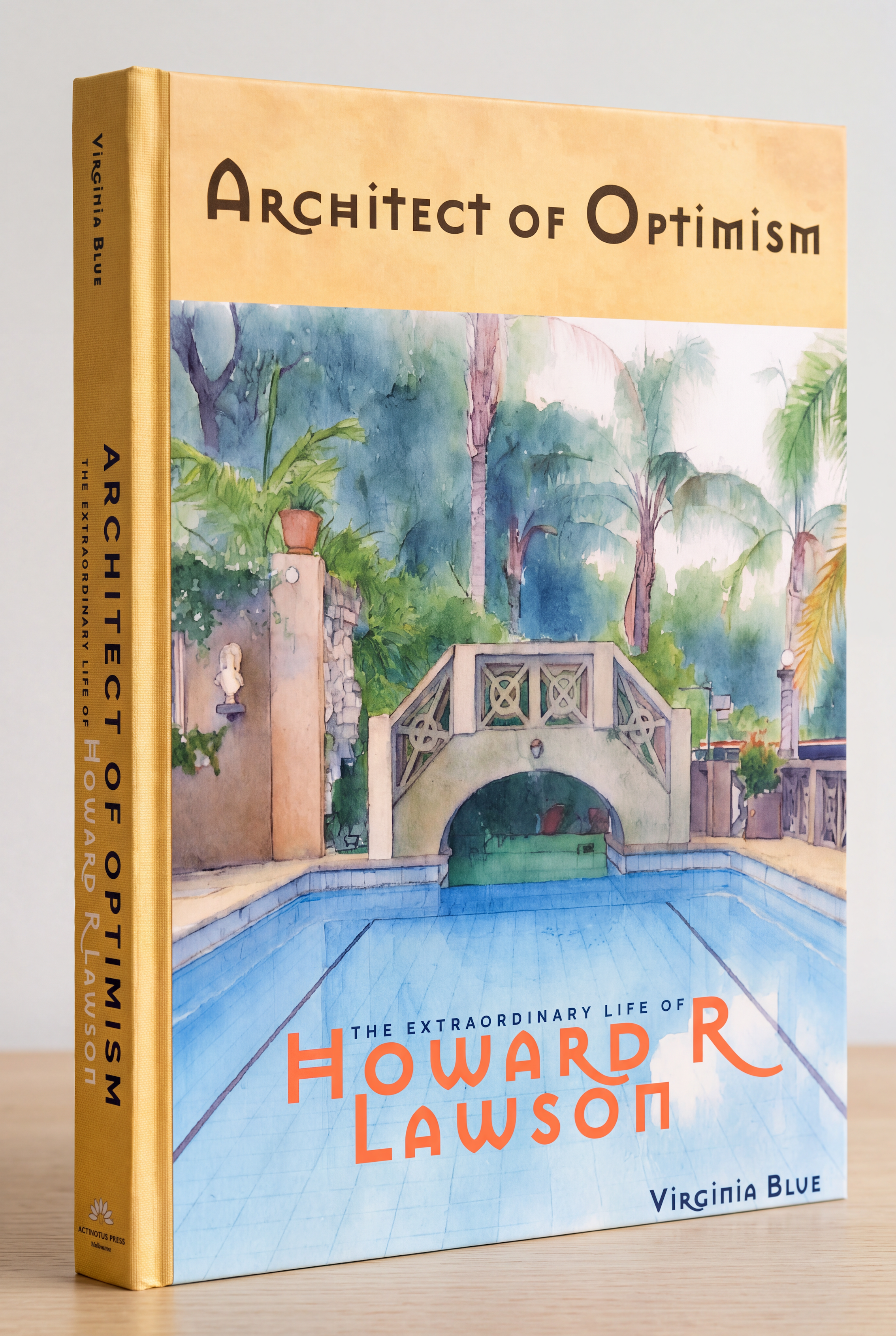 Architect of Optimism: The Extraordinary Life of Howard R Lawson - Hardcover Edition