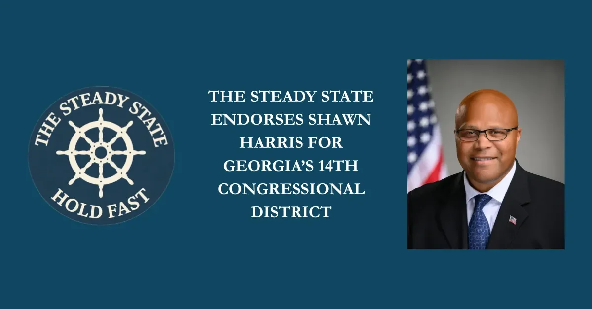THE STEADY STATE ENDORSES SHAWN HARRIS FOR GEORGIA’S 14TH CONGRESSIONAL DISTRICT