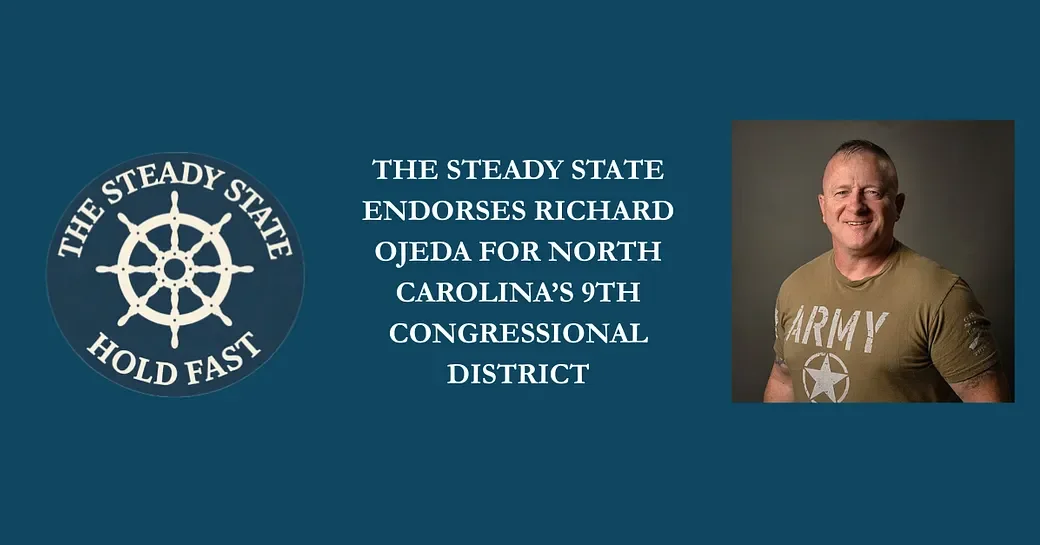 THE STEADY STATE ENDORSES RICHARD OJEDA FOR NORTH CAROLINA’S 9TH CONGRESSIONAL DISTRICT