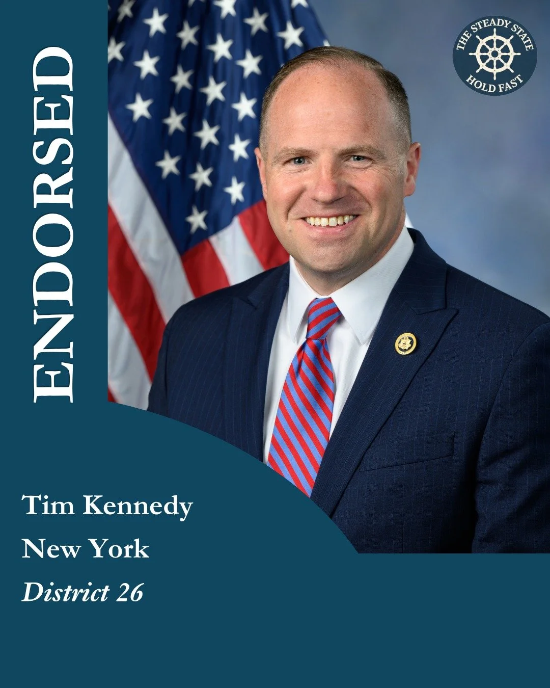 "We take this endorsement seriously, and so should voters &mdash; Hon. Tim Kennedy's record reflects a genuine, tested commitment to democratic institutions," said Steven Cash, Executive Director of The Steady State.

Tim Kennedy represents