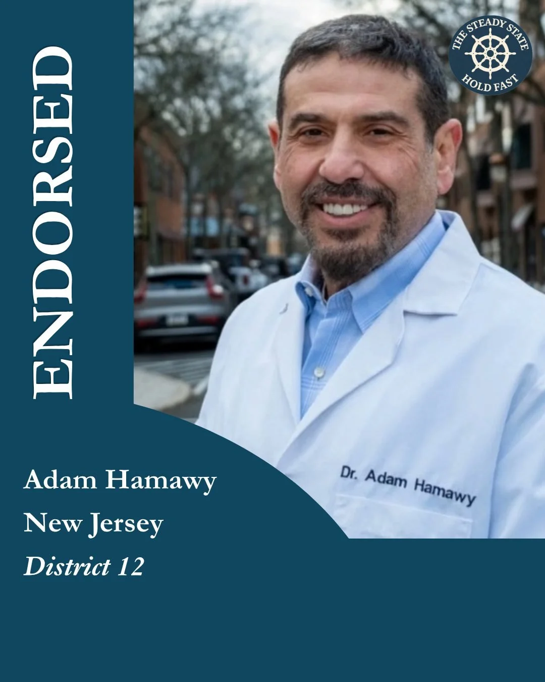 "This endorsement isn't about any single issue. It's about whether a candidate can be trusted to defend the Constitution when it matters most. Dr. Adam Hamawy has shown they can," said Steven Cash, Executive Director of The Steady State.
 
