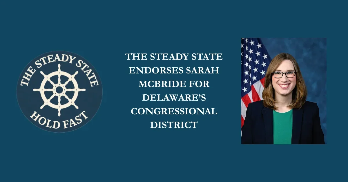 THE STEADY STATE ENDORSES SARAH MCBRIDE FOR DELAWARE’S CONGRESSIONAL DISTRICT