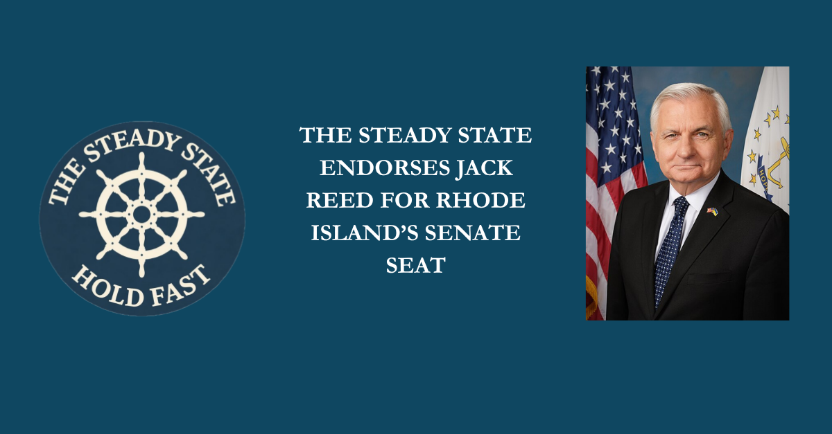 THE STEADY STATE ENDORSES JACK REED FOR RHODE ISLAND'S SENATE SEAT