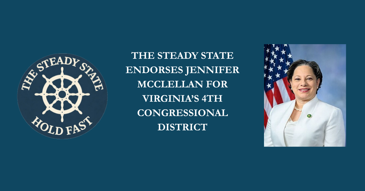 THE STEADY STATE ENDORSES JENNIFER MCCLELLAN FOR VIRGINIA’S 4TH CONGRESSIONAL DISTRICT