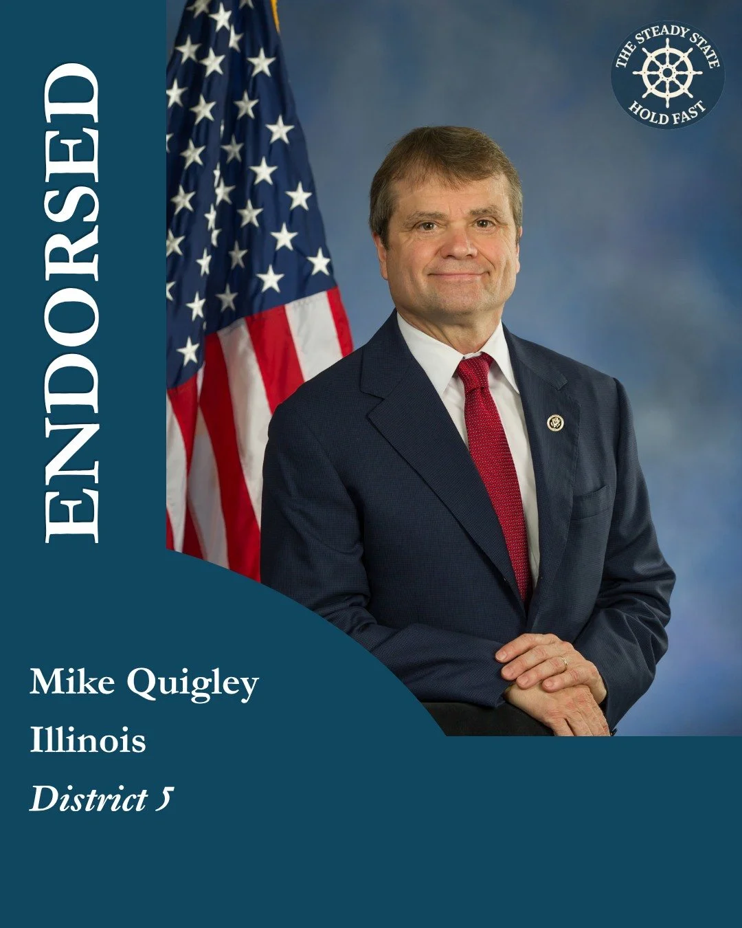 "We take our endorsement process seriously because the stakes are too high not to. Mike Quigley met every criterion we hold candidates to," said Steven Cash, Executive Director of The Steady State.

Mike Quigley represents Illinois&rsquo;s 