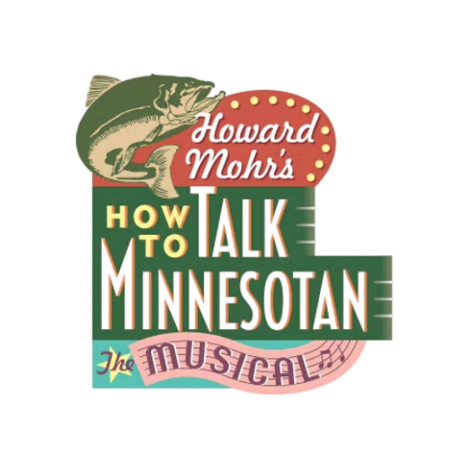 Howard Mohr's How to Talk Minnesotan: The Musical
