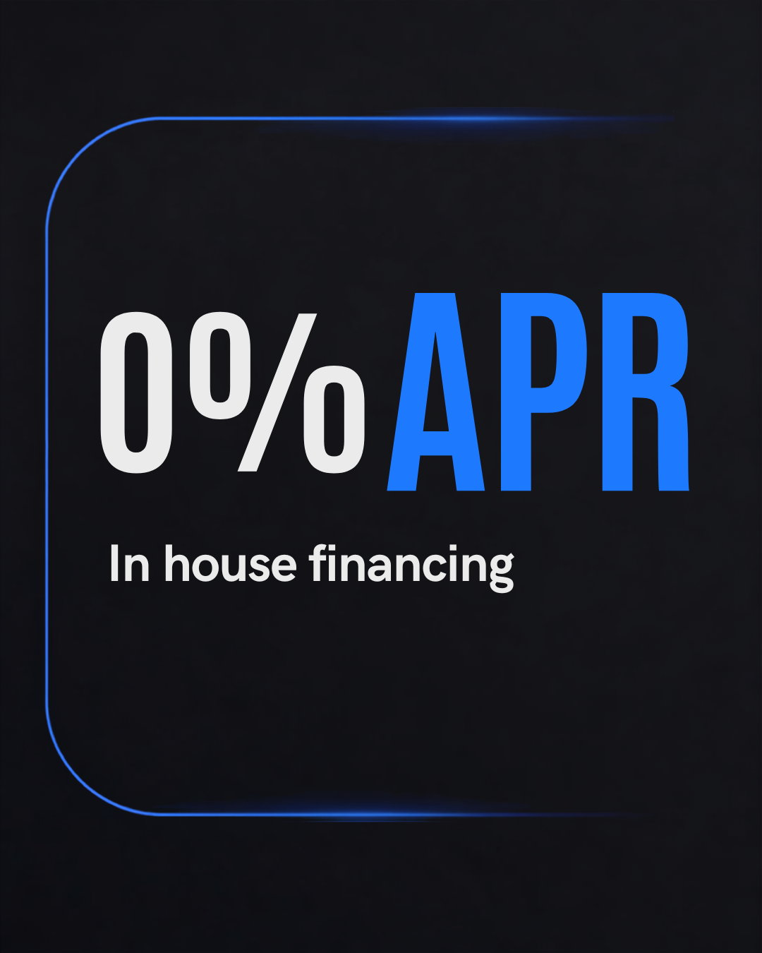 Advertisement highlighting 0% APR in house financing with a dark background and blue accents.