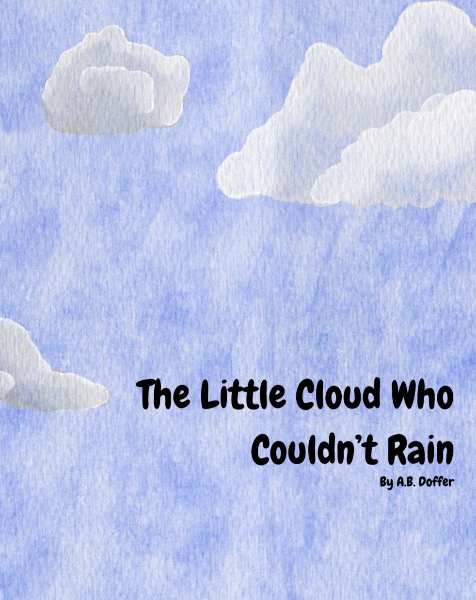 The Little Cloud Who Couldn’t Rain - A.B. Doffer