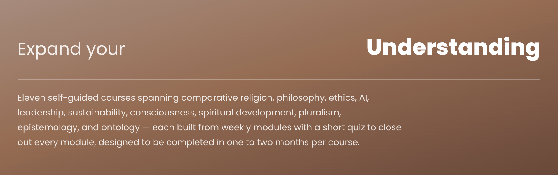 A promotional graphic with a brown gradient background, featuring the text 'Expand your Understanding' and a description of self-guided courses in topics like religion, philosophy, ethics, AI, and more.