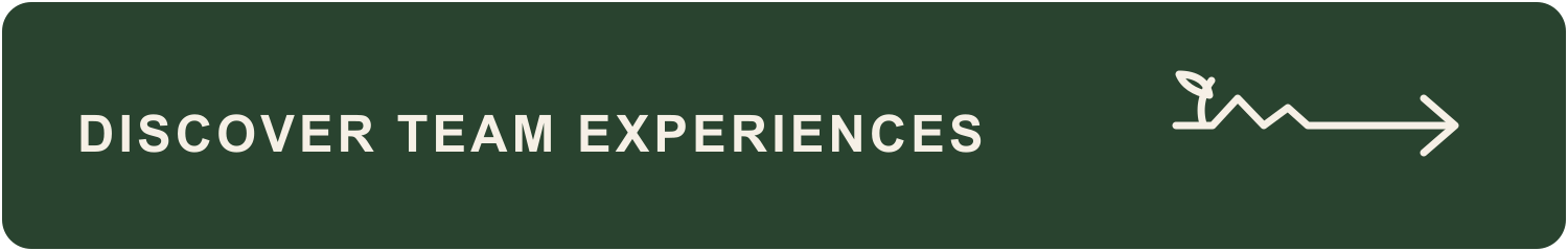 Green banner with white text that says "Discover Team Experiences" and a white arrow pointing to the right.