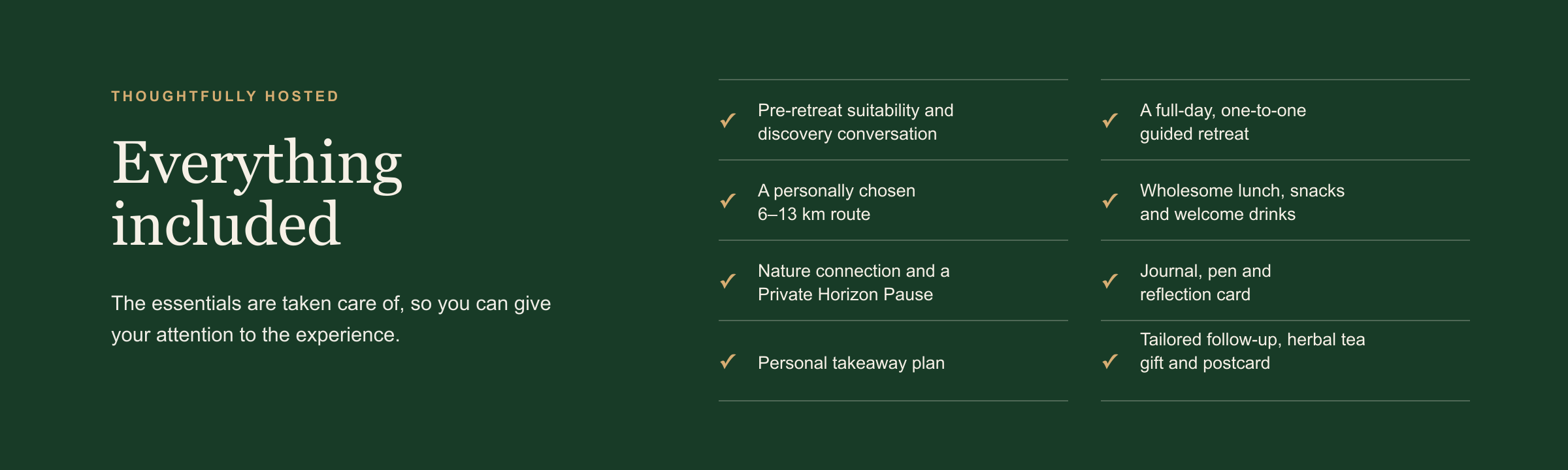 An informational graphic with a dark green background and beige text. It outlines what is included in a specific experience, listing items like pre-retreat conversations, route choice, nature connection, lunch, reflection card, herbal tea gift, and personalized follow-up.