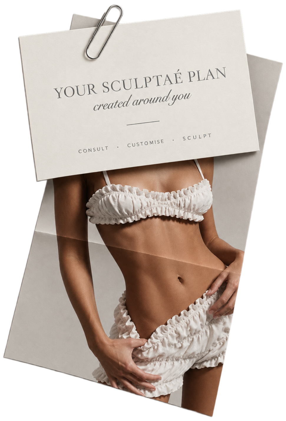 A woman in beige ruffled lingerie holds the waistband of her matching shorts. Over her face is a white card with the text, "Your Sculptaé Plan created around you", with smaller text beneath reading, "Consult, Customise, Sculpt". The card is secured with a large paperclip.