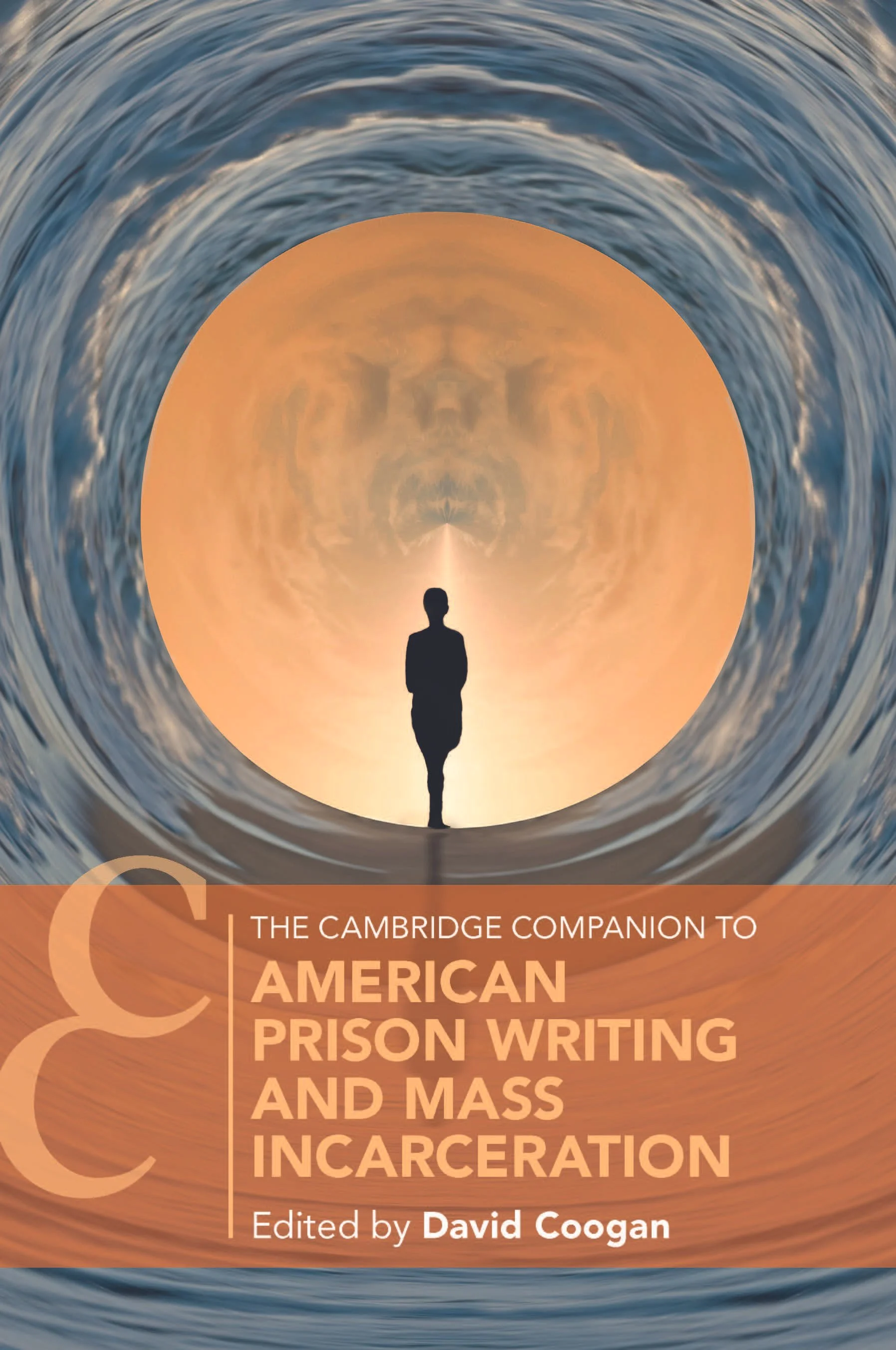Cover of a book titled 'The Cambridge Companion to American Prison Writing and Mass Incaceration,' with an illustration of a person walking toward a bright light in a circular tunnel of water and clouds.