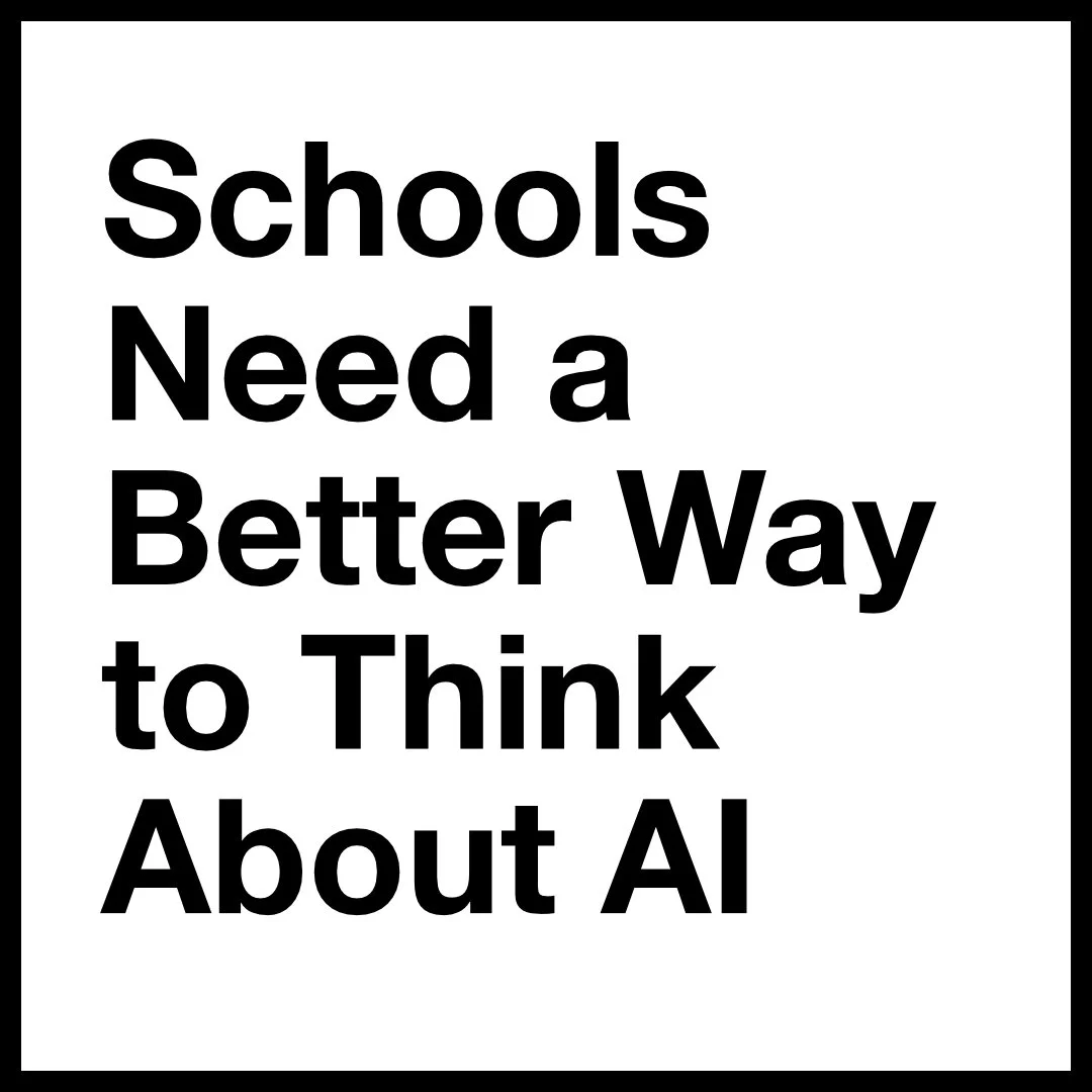 Schools Need a Better Way to Think About AI