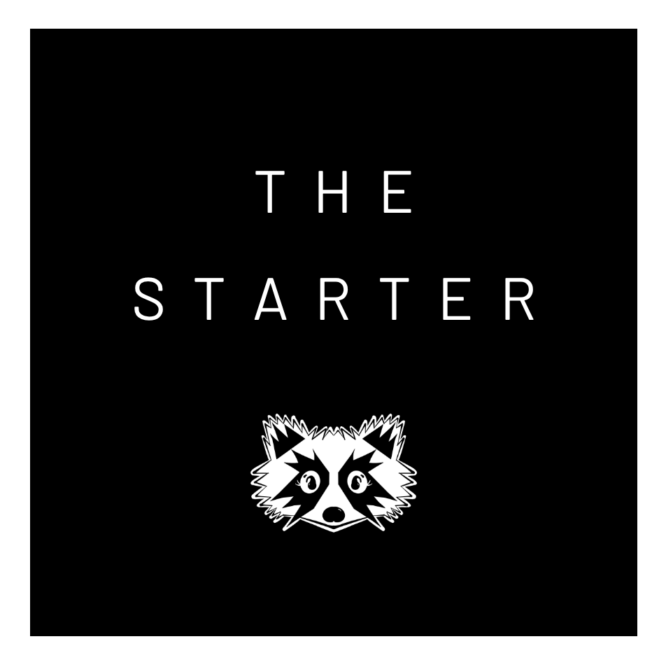Black background with white text reading "THE STARTER" and a raccoon face illustration below the text.
