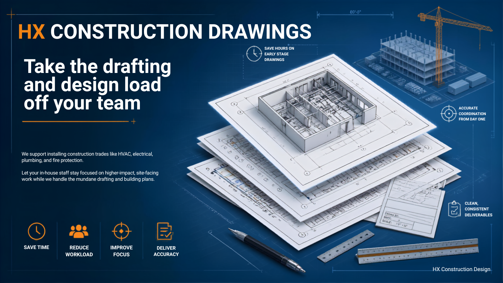 Digital engineering drawing of a building’s floor plan with additional construction site graphics, support icons highlighting benefits like saving time, reducing workload, improving focus, and delivering accuracy, and text promoting early stage drawi