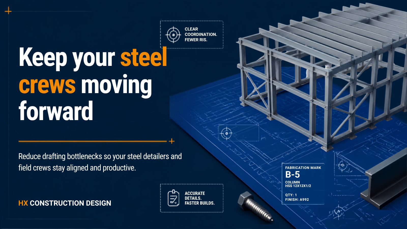 A digital illustration of a steel construction framework on a blueprint background, with text reading "Keep your steel crews moving forward" and smaller text about reducing bottlenecks and accurate details.