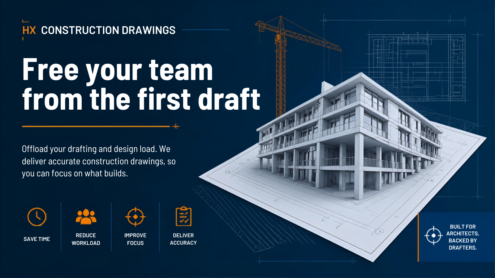 Advertisement for HX construction drawings service, showing a 3D building model on top of construction blueprints with route cranes in the background. Highlighted features include saving time, reducing workload, improving focus, and delivering accura
