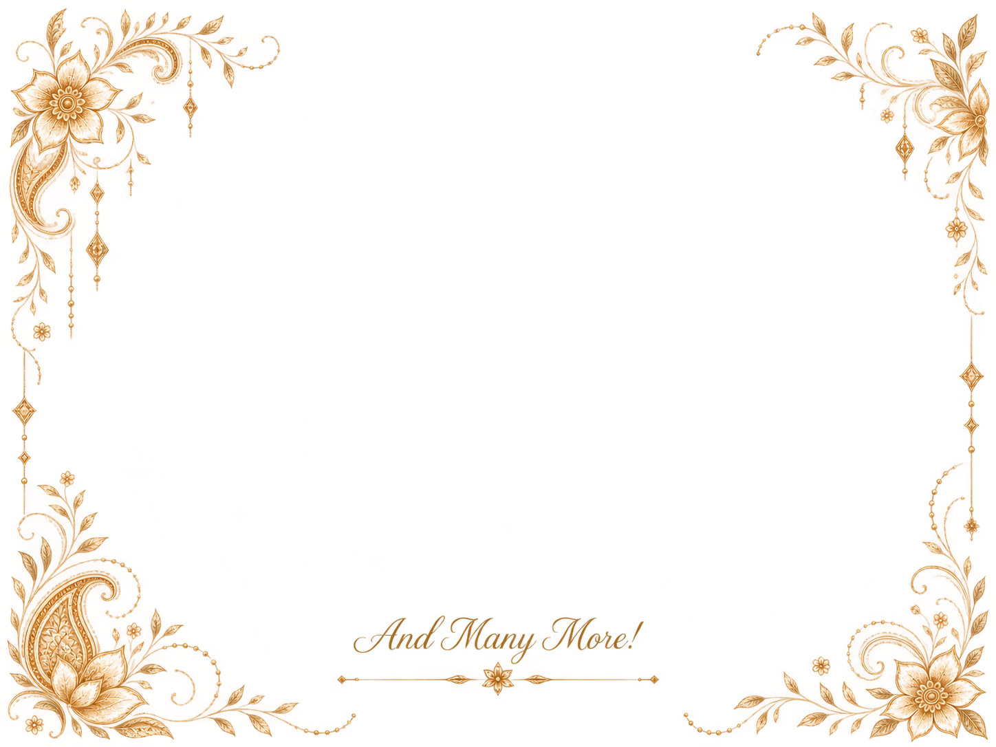 Ornate floral gold border with a quote reading, 'And Many More!' at the bottom center.