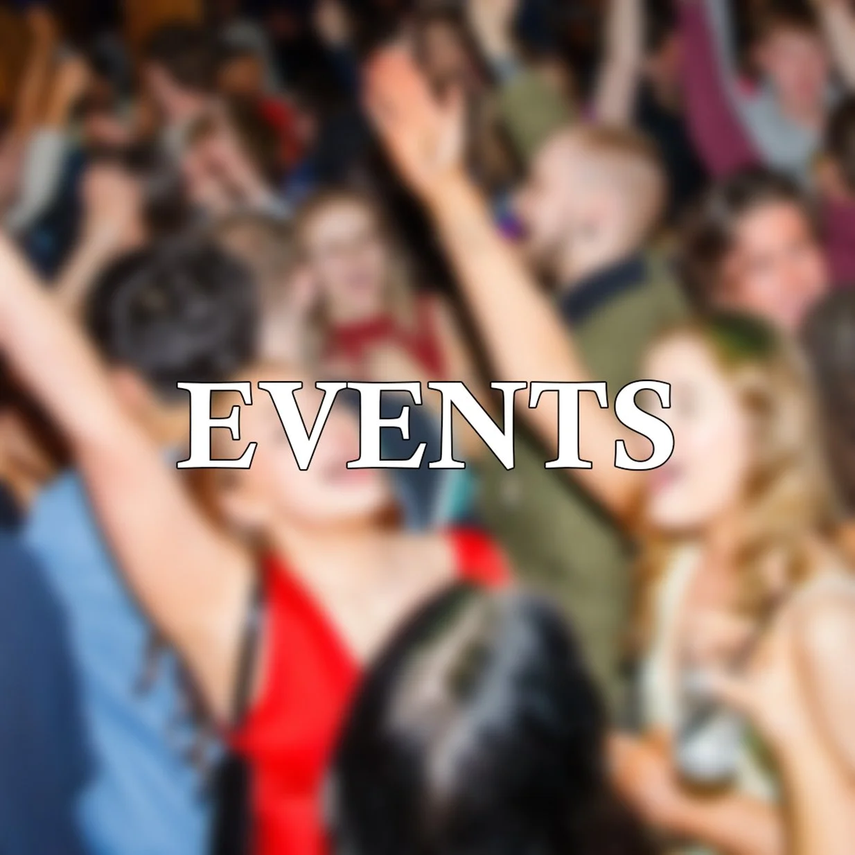 Blurry crowd of people at an event with the word 'EVENTS' overlaid in the center.