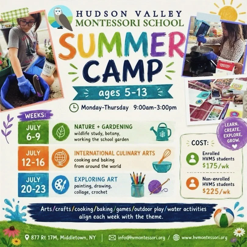 Sign your child up for Montessori summer camp today! Engaging themed weeks for children aged 5-13.

Call us for more information about camp and school (845) 361-7177.  www.hvmontessori.org