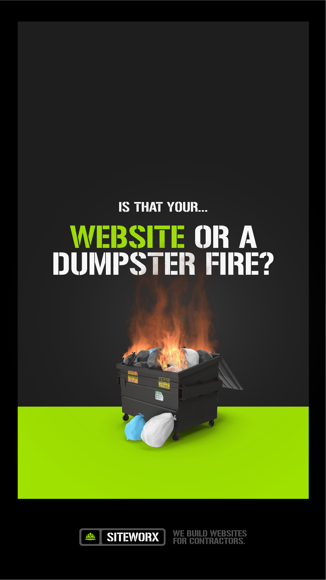 A promotional graphic with the text 'Is that your... website or a dumpster fire?' Above a dumpster with flames and garbage bags, indicating a messy or badly managed website. The bottom section includes the logo for SITEWORX and the tagline 'We build 