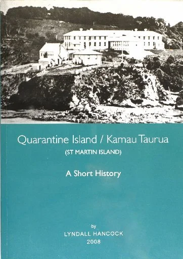 'Quarantine Island/Kamau Taurua (St Martin Island)– A Short History' by Lyndall Hancock