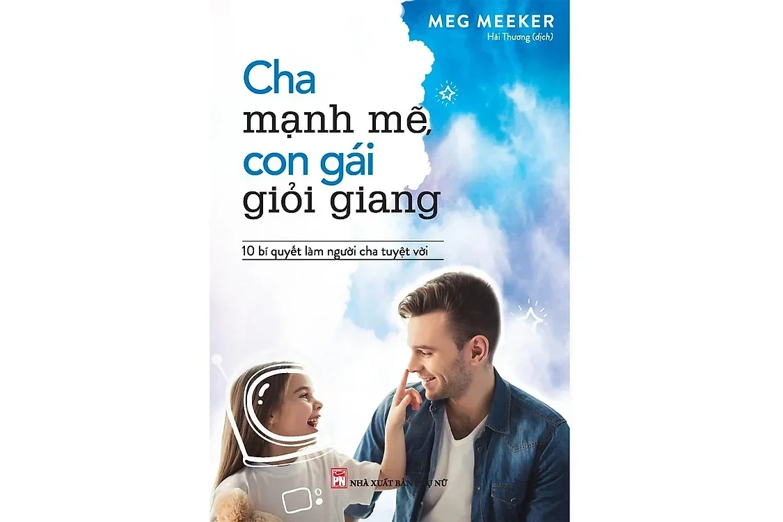 Bìa sách Cha mạnh mẽ con gái giỏi giang - Meg Meeker