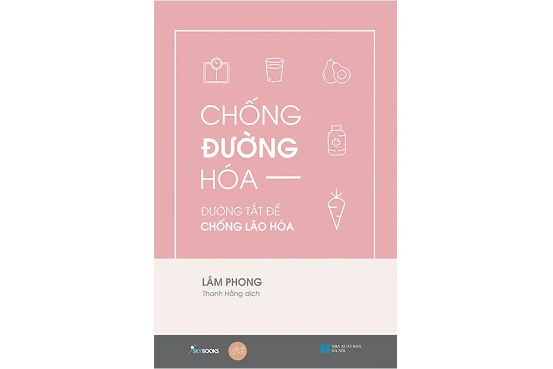 Bìa sách Chống đường hóa - Đường tắt để chống lão hóa - Lâm Phong