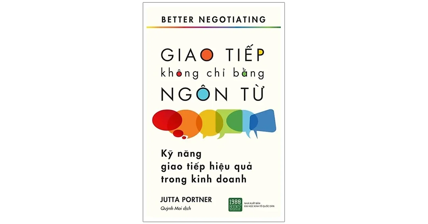 Giao tiếp không chỉ bằng ngôn từ – Kỹ năng giao tiếp hiệu quả trong kinh doanh - Jutta Portner