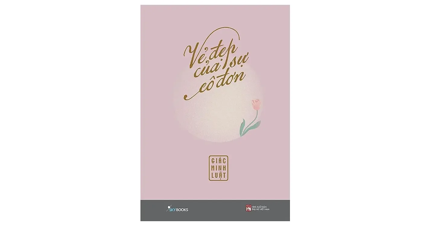Vẻ đẹp của sự cô đơn - Giác Minh Luật