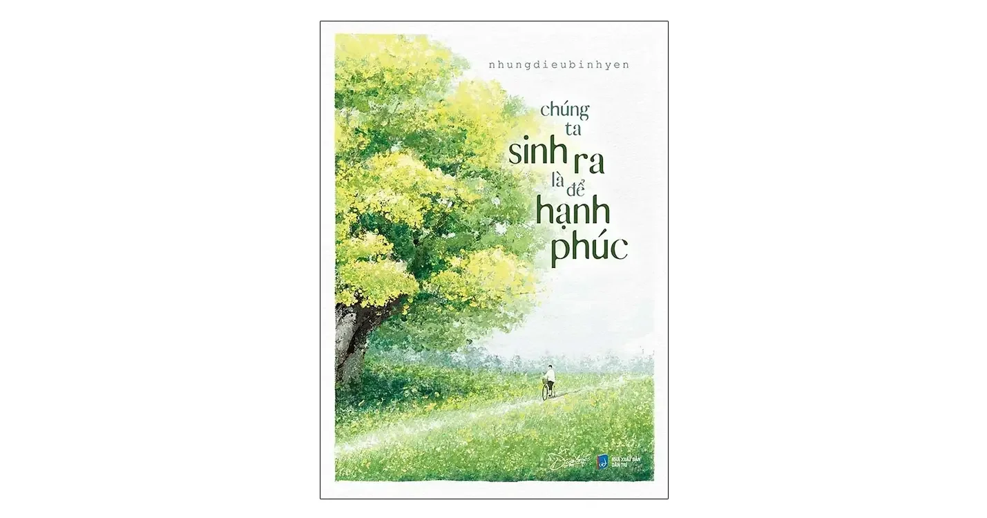 Chúng ta sinh ra là để hạnh phúc - Những điều bình yên