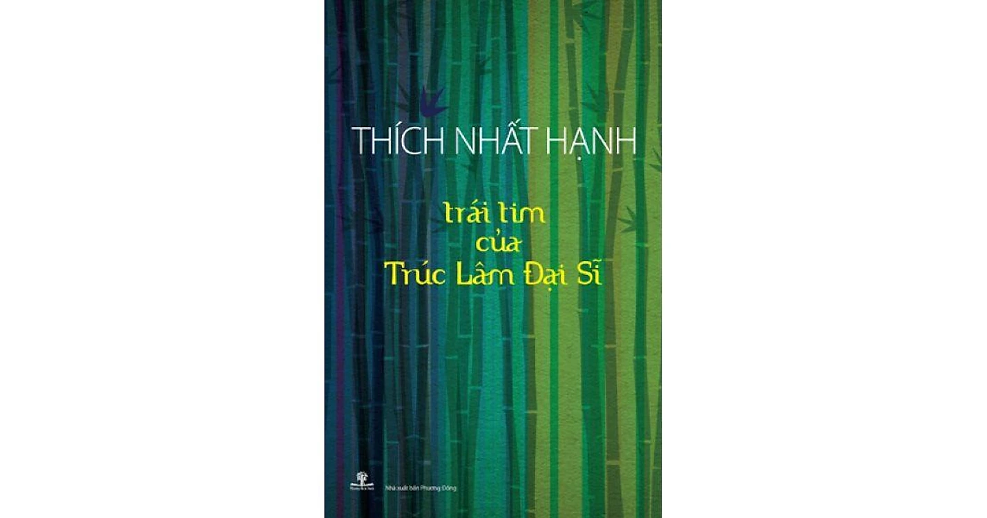 Trái tim của Trúc Lâm đại sĩ - Thích Nhất Hạnh