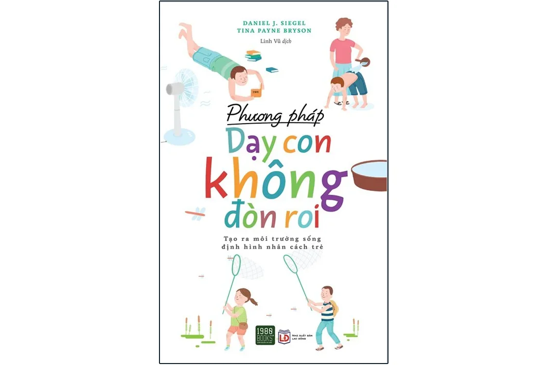 Bìa sách Phương pháp dạy con không đòn roi - Daniel J. Siegel & Tina Payne Bryson