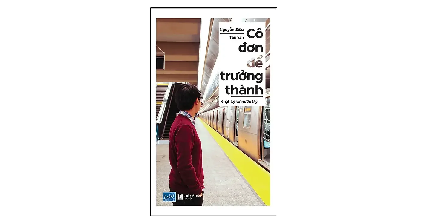 Cô đơn để trưởng thành - Nhật ký từ nước Mỹ - Nguyễn Siêu