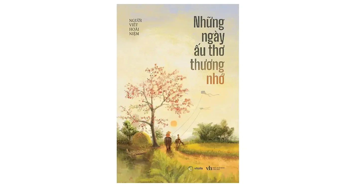 Những ngày ấu thơ thương nhớ - Người viết hoài niệm (size nhỏ 11.5x17cm)