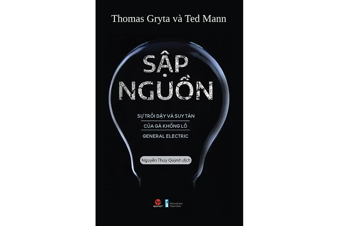 Bìa sách Sập nguồn - Sự trỗi dậy và suy tàn của gã khổng lồ General Electric - Thomas Gryta và Ted Mann