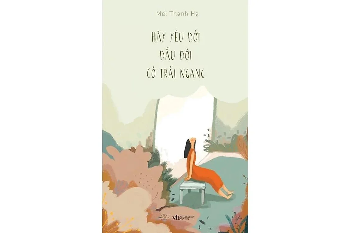 Bìa sách Hãy yêu đời dẫu đời có trái ngang - Mai Thanh Hạ
