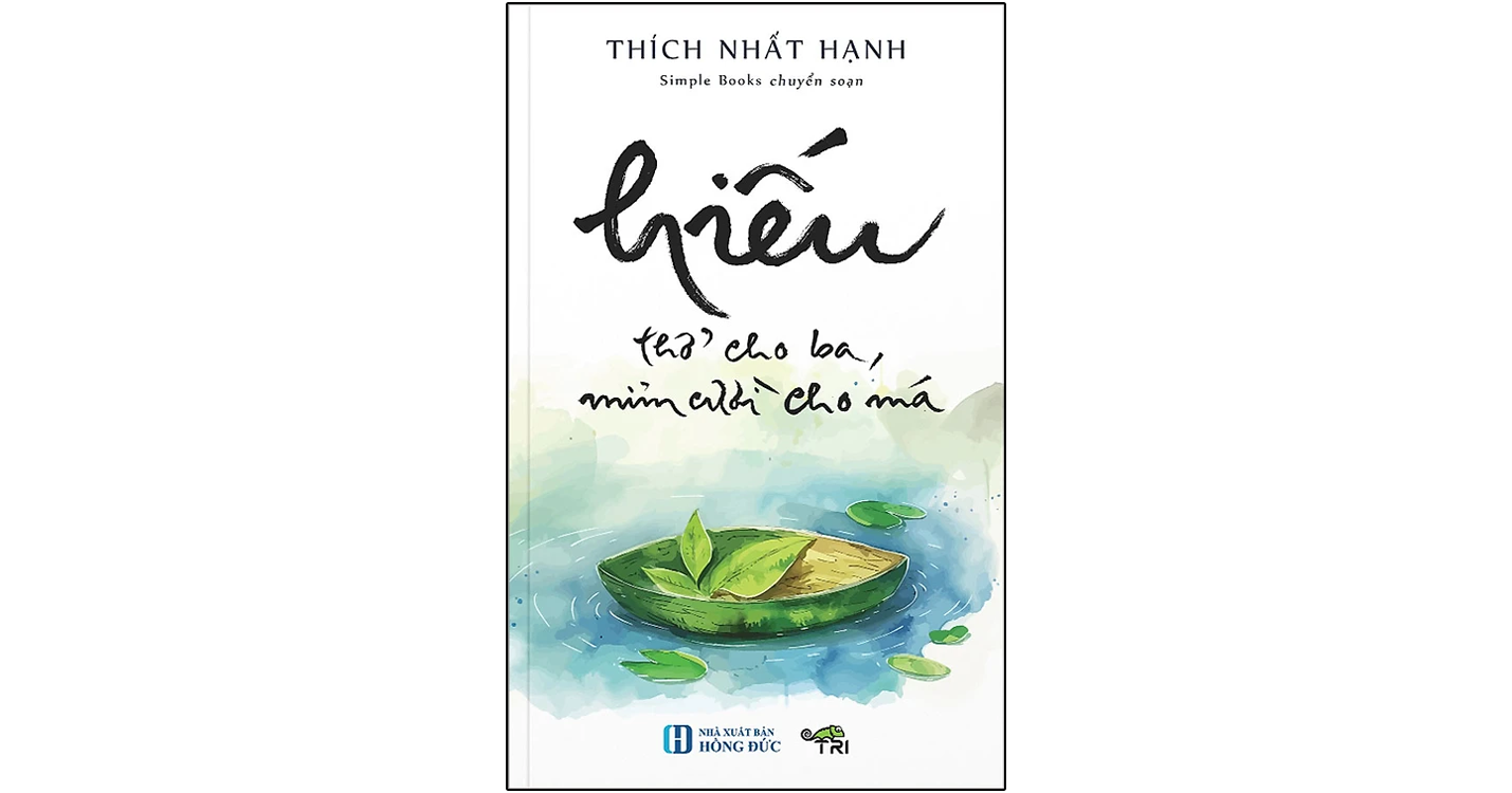 Hiếu - Thở cho ba mỉm cười cho má - Thích Nhất Hạnh