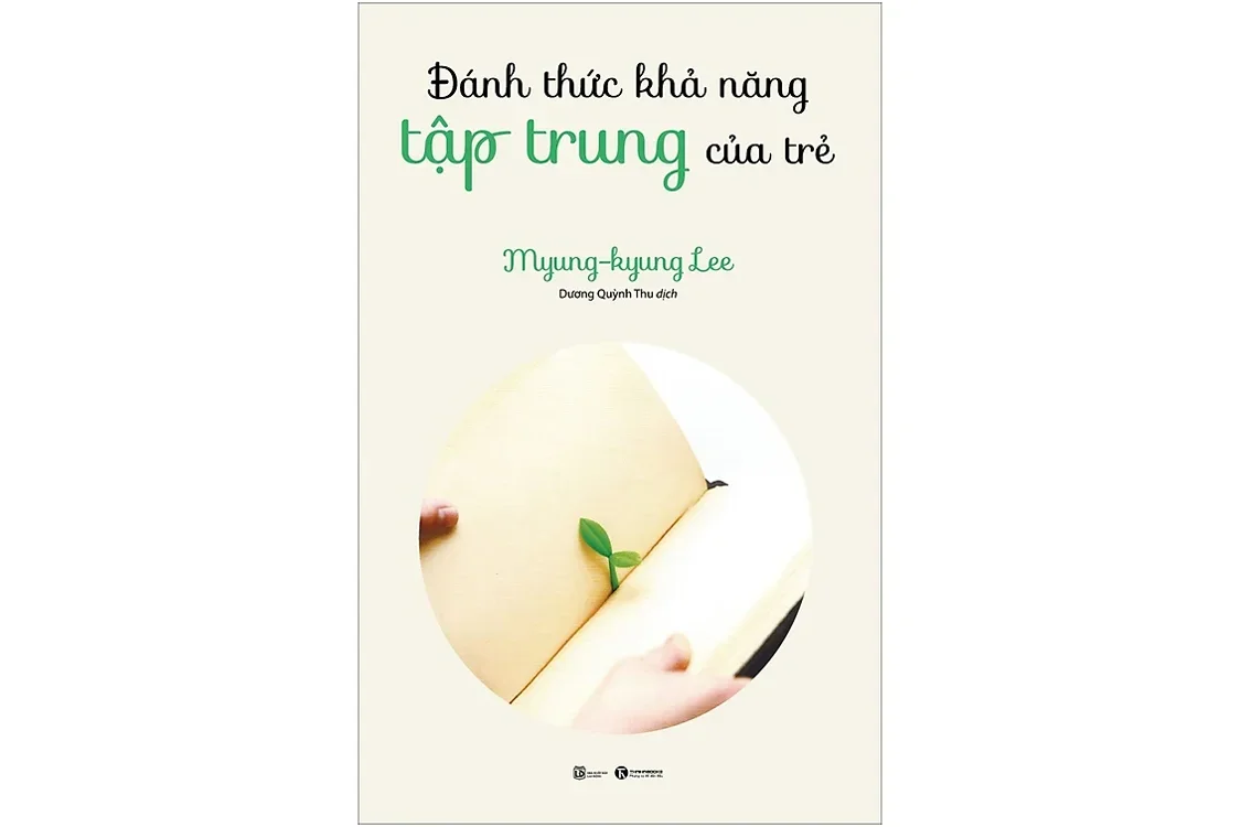 Bìa sách Đánh thức khả năng tập trung của trẻ - Myung-kyung Lee
