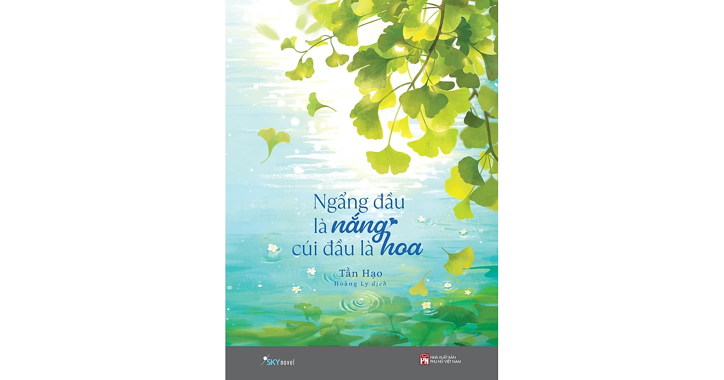 Ngẩng đầu là nắng cúi đầu là hoa - Tần Hạo
